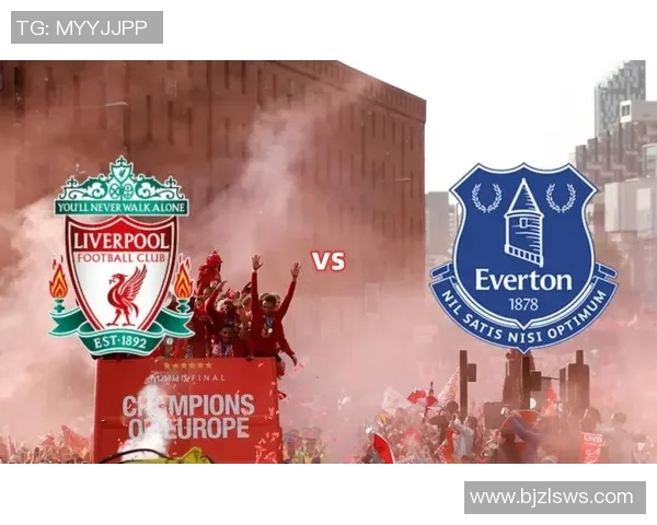 利物浦VS埃弗顿：梅里萨众将能否继续保持胜势？