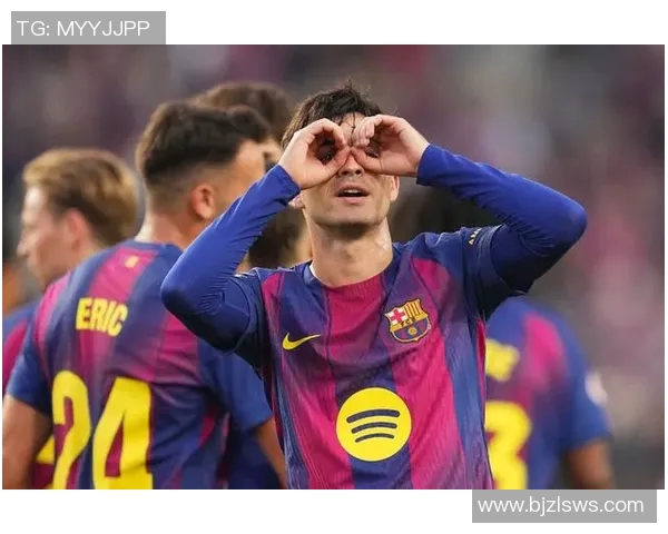 佩德里：年轻天才在巴萨的崛起与未来展望